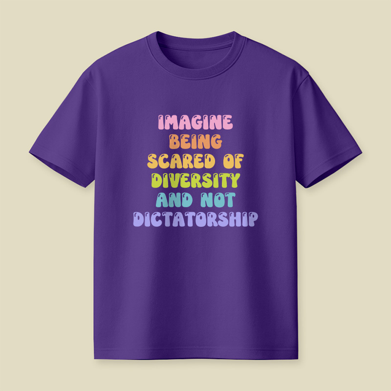 Imagine Being Scared Of Diversity Playful T-Shirt