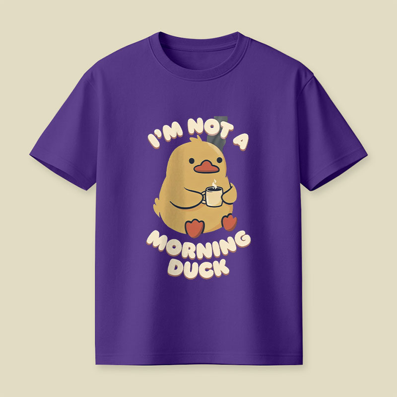 Not a Morning Duck Playful T-Shirt