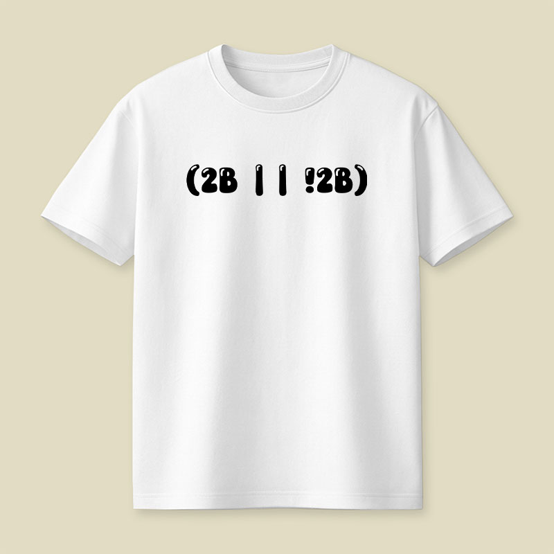 2b Or Not 2b Playful T-Shirt