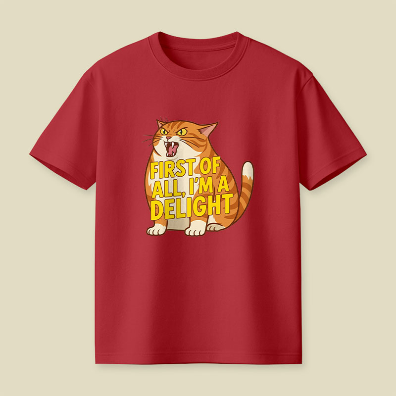 First Of All I'm A Delight Playful T-Shirt
