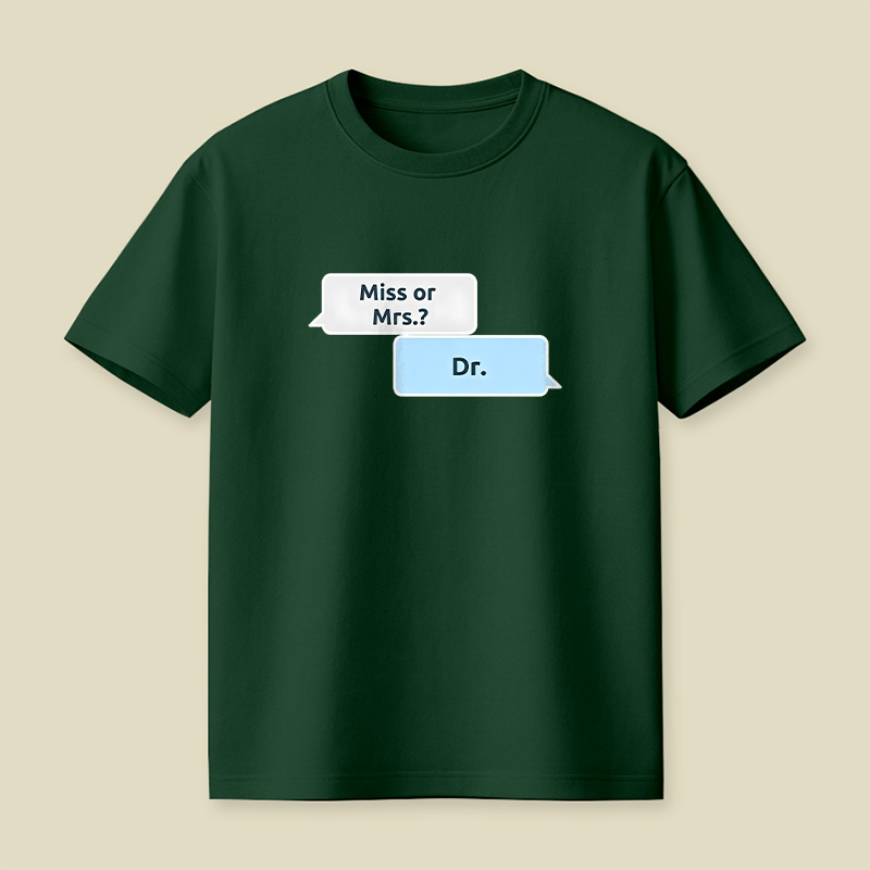 Not Ms or Mrs but Dr Women in Science Playful T-Shirt