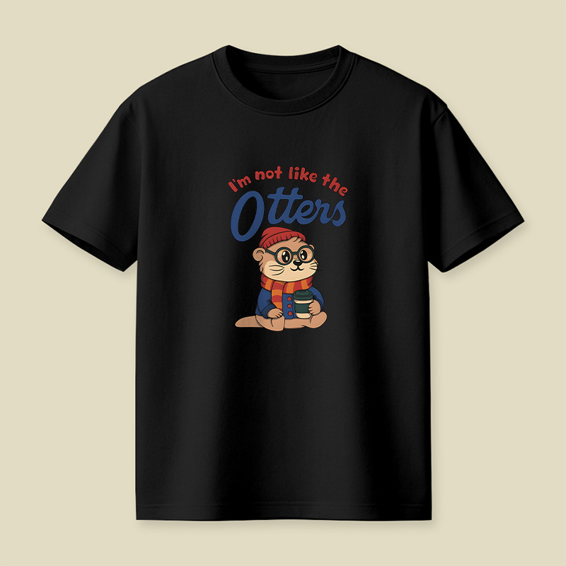 I Am Not Like The Otters Cute Playful T-Shirt