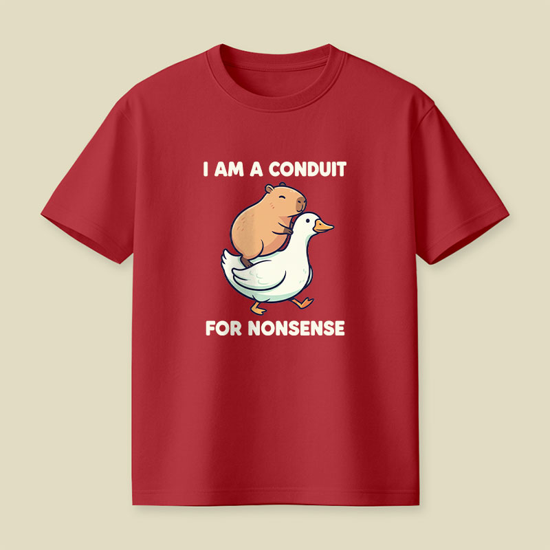 I Am A Conduit For Nonsense Playful T-Shirt