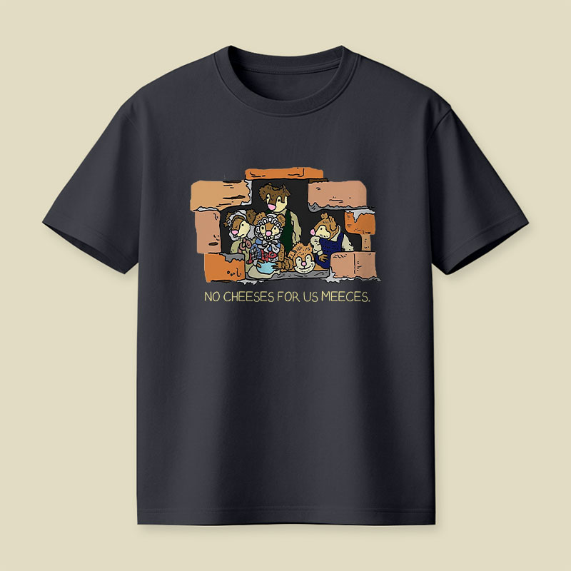 No Cheeses For Us Meece Playful T-Shirt
