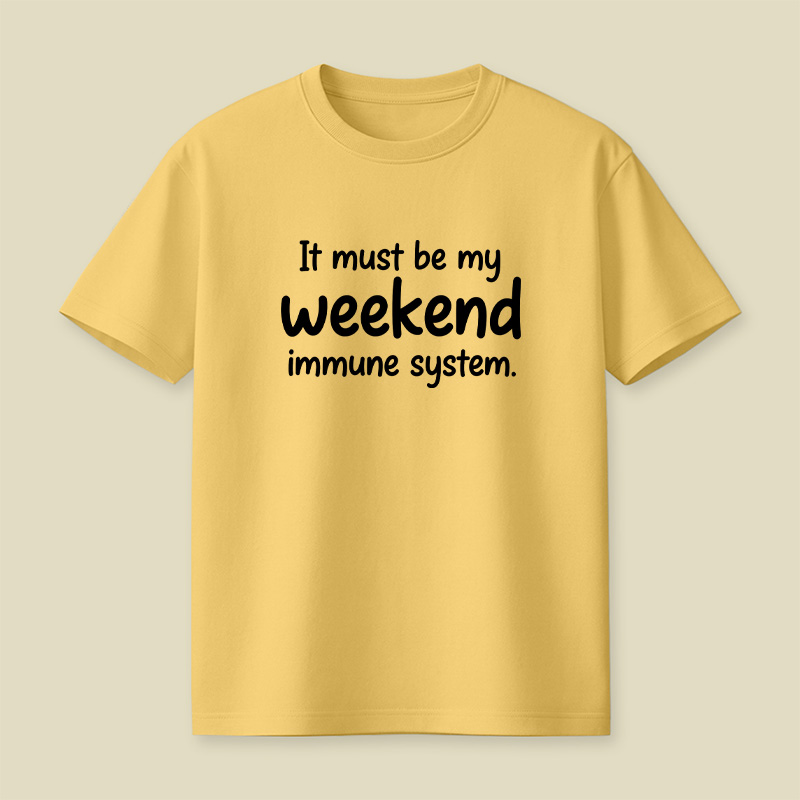 Weekend Immune System Joke Playful T-Shirt