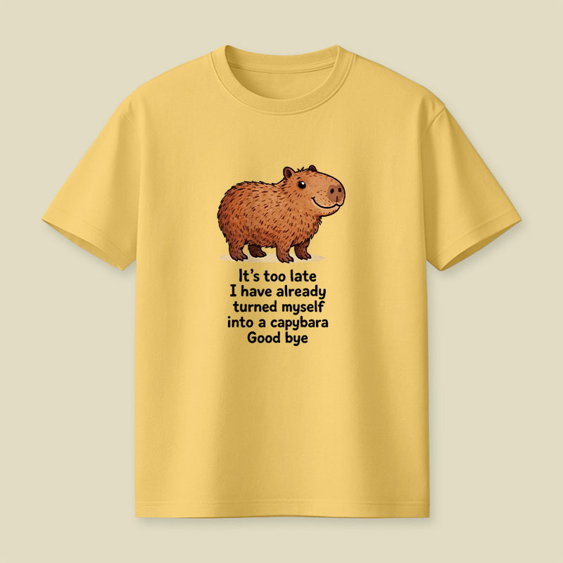 I Have Turned Myself Into A Capybara Playful T-Shirt