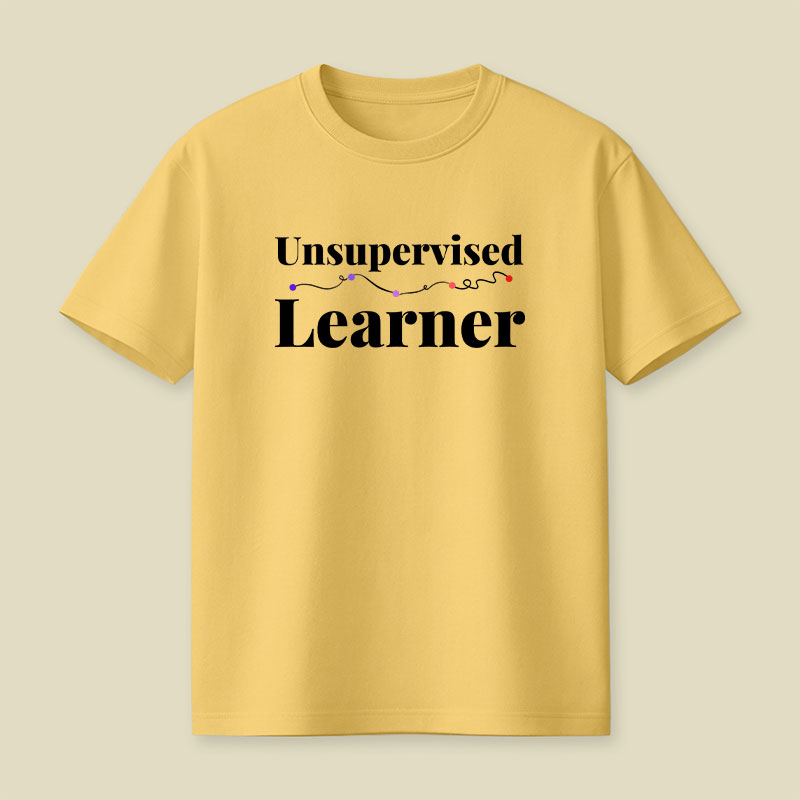 Unsupervised Learner Playful T-Shirt
