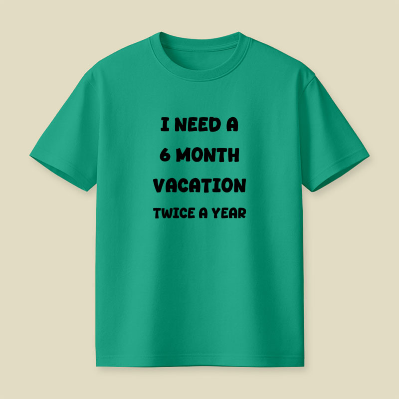 Six Month Vacation Playful T-Shirt