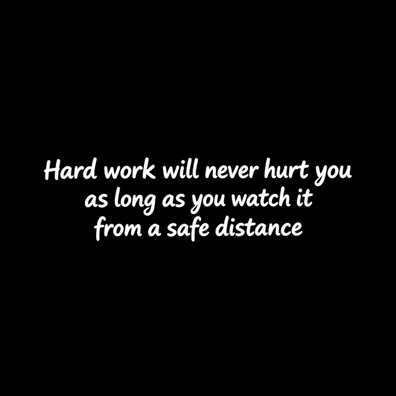 Hard Work Sarcastic Quote Playful T-Shirt