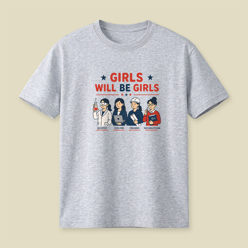 Girls Will Be Girls Playful T-Shirt