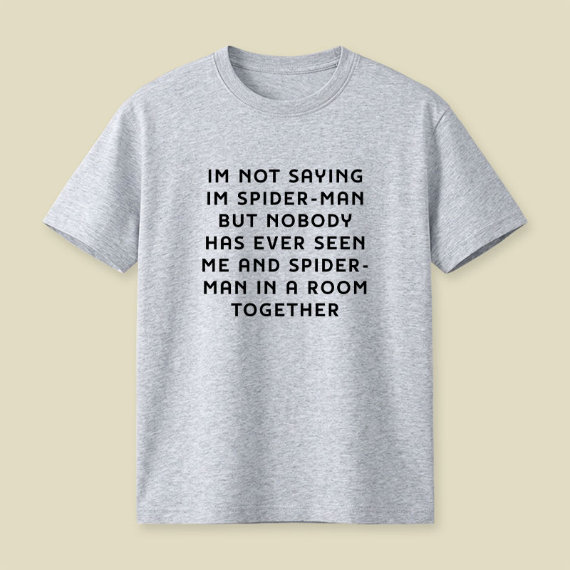 I Am Not Saying Playful T-Shirt