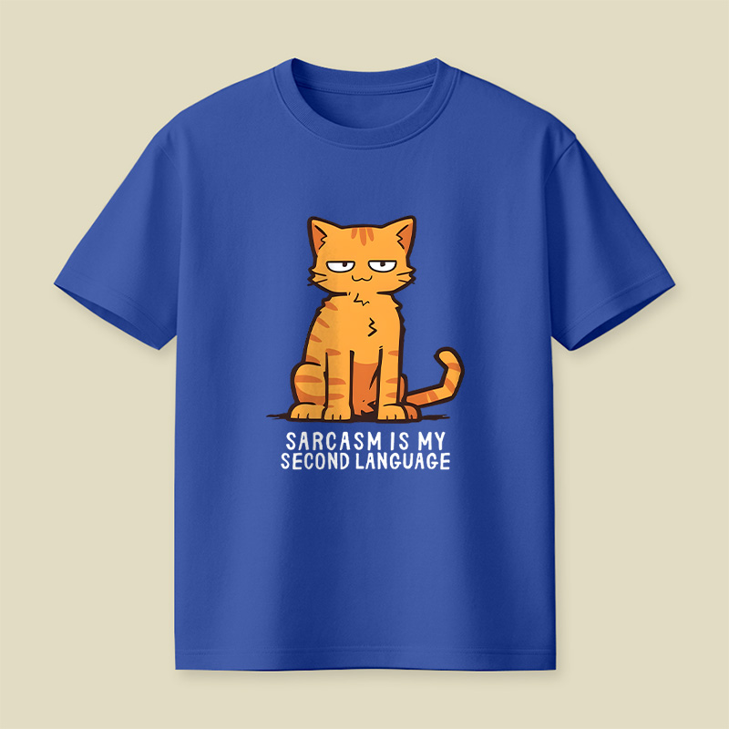 Sarcasm Is My Second Language Playful T-Shirt