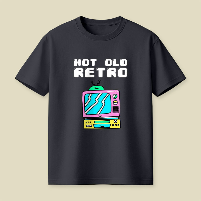 Not Old Retro Playful T-Shirt