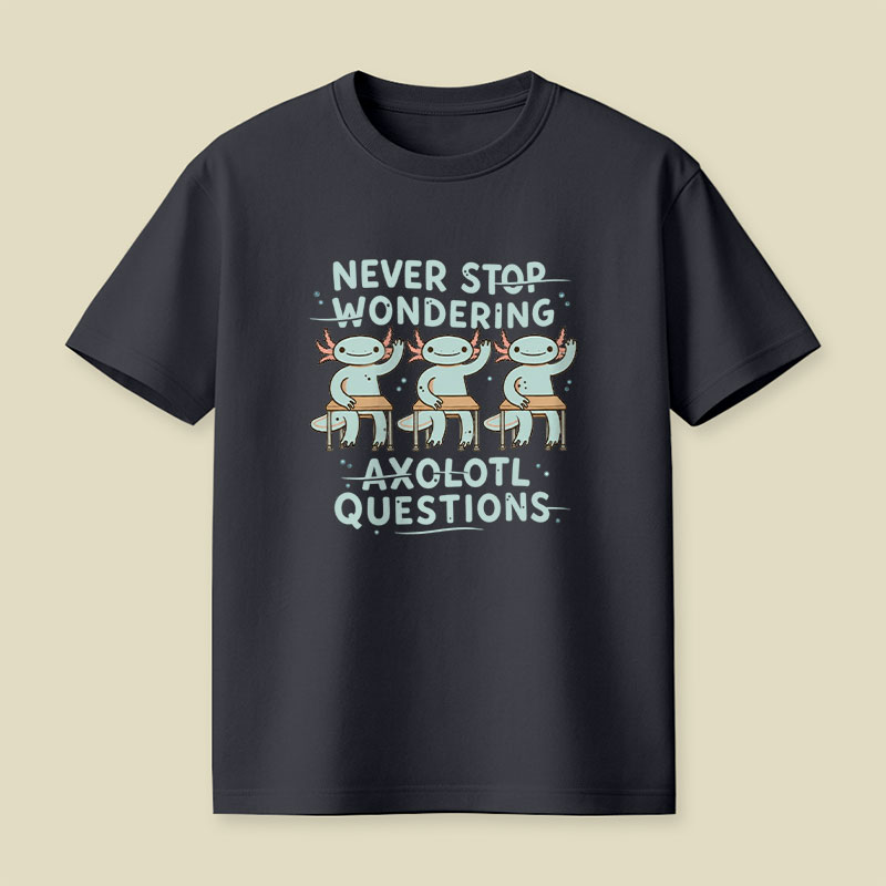 Axolotl Questions Playful T-Shirt