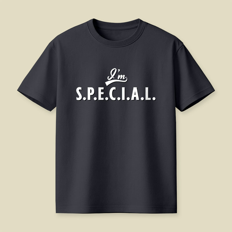 I'm S.P.E.C.I.A.L Playful T-Shirt