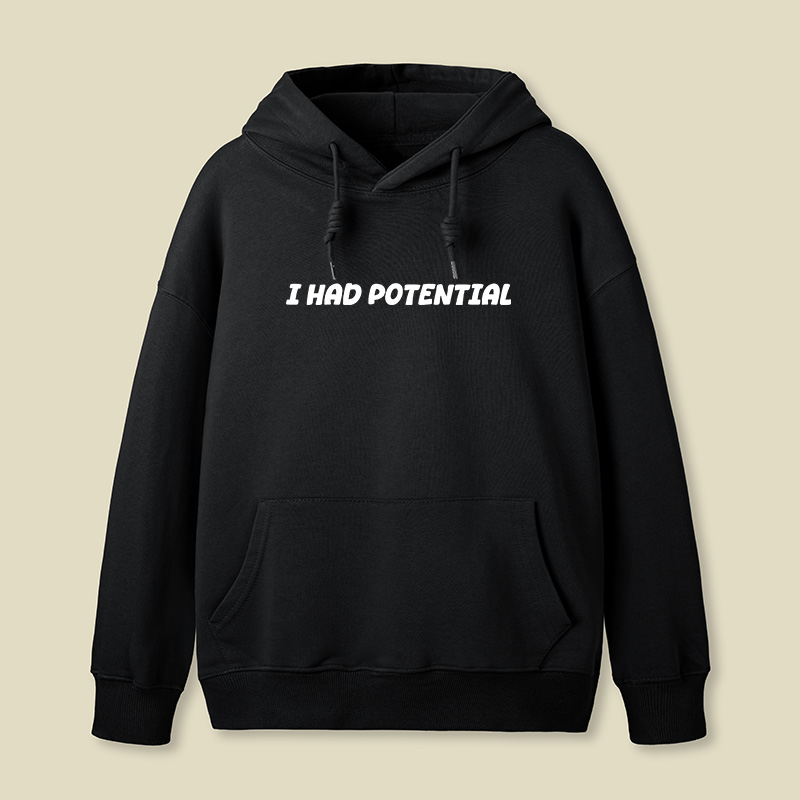 I Had Potential Geek Hoodie