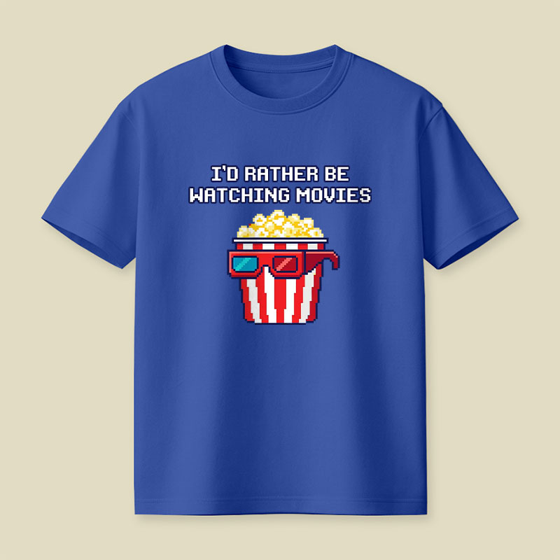 I'd Rather Be Watching Movies Playful T-Shirt