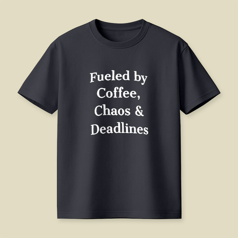 Fueled By Chaos Playful T-Shirt
