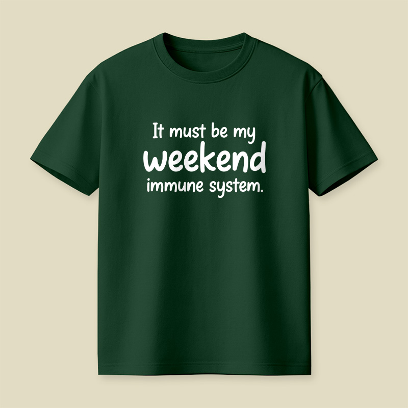Weekend Immune System Joke Playful T-Shirt