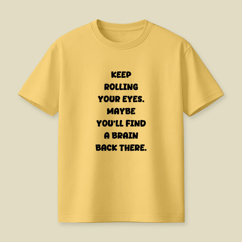 Keep Rolling Your Eyes Playful T-Shirt