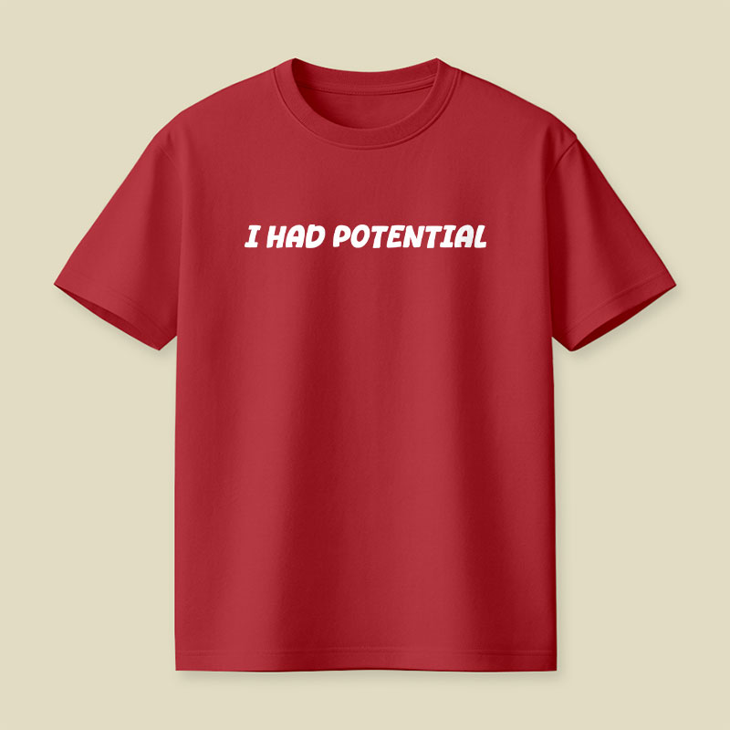 I Had Potential Playful T-Shirt