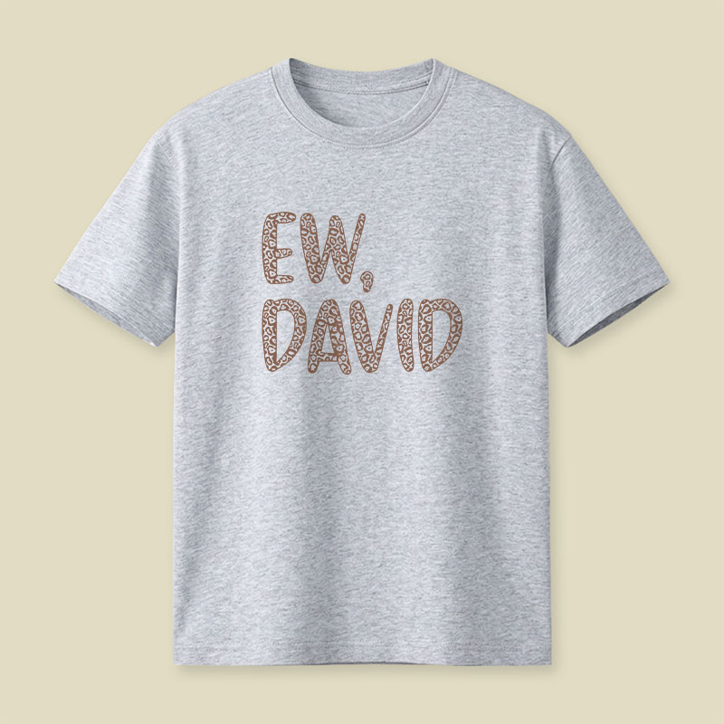 Ew, David Playful T-Shirt