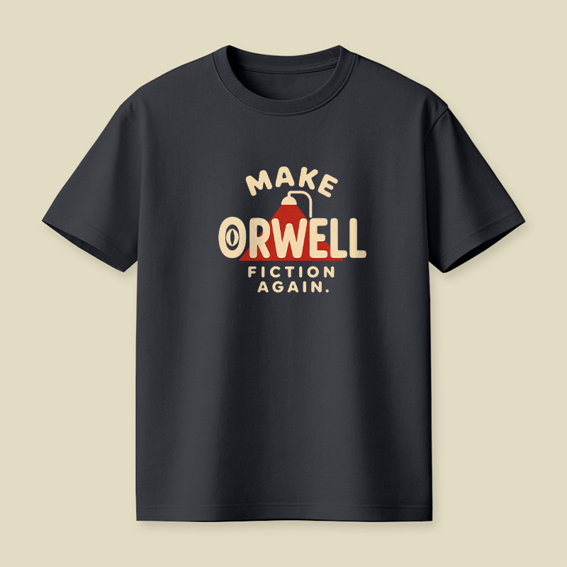 Make Orwell Fiction Again Playful T-Shirt