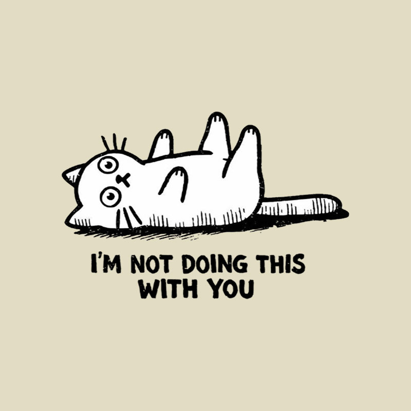 Im Not Doing This With You Playful T-Shirt