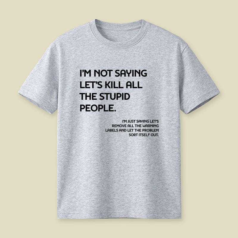 I'm Not Saying Playful T-Shirt