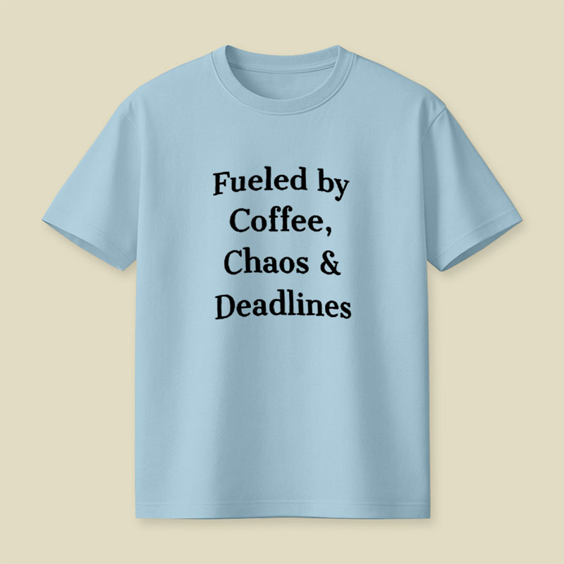 Fueled By Chaos Playful T-Shirt