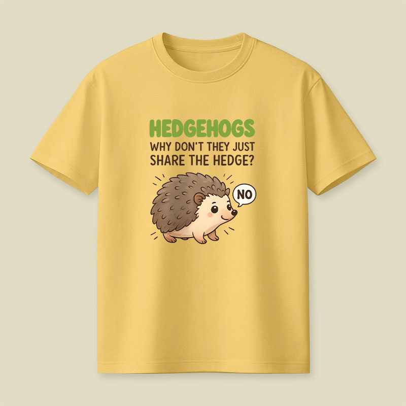 Hedgehogs Can't Share Playful T-Shirt