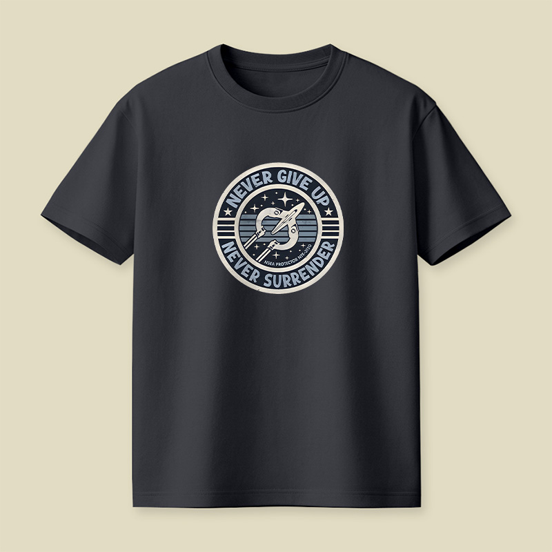 Never Give Up Never Surrender Playful T-Shirt
