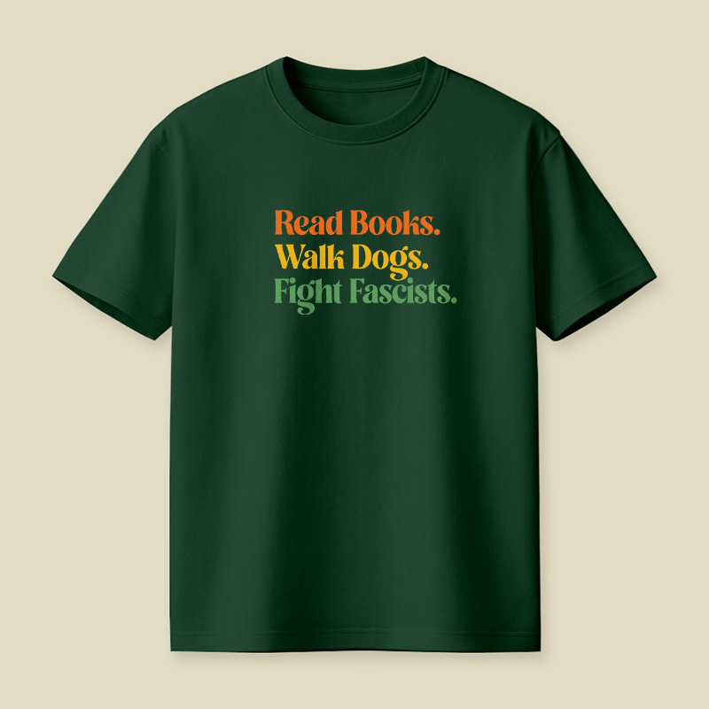 Read Books Walk Dogs And Fight Playful T-Shirt