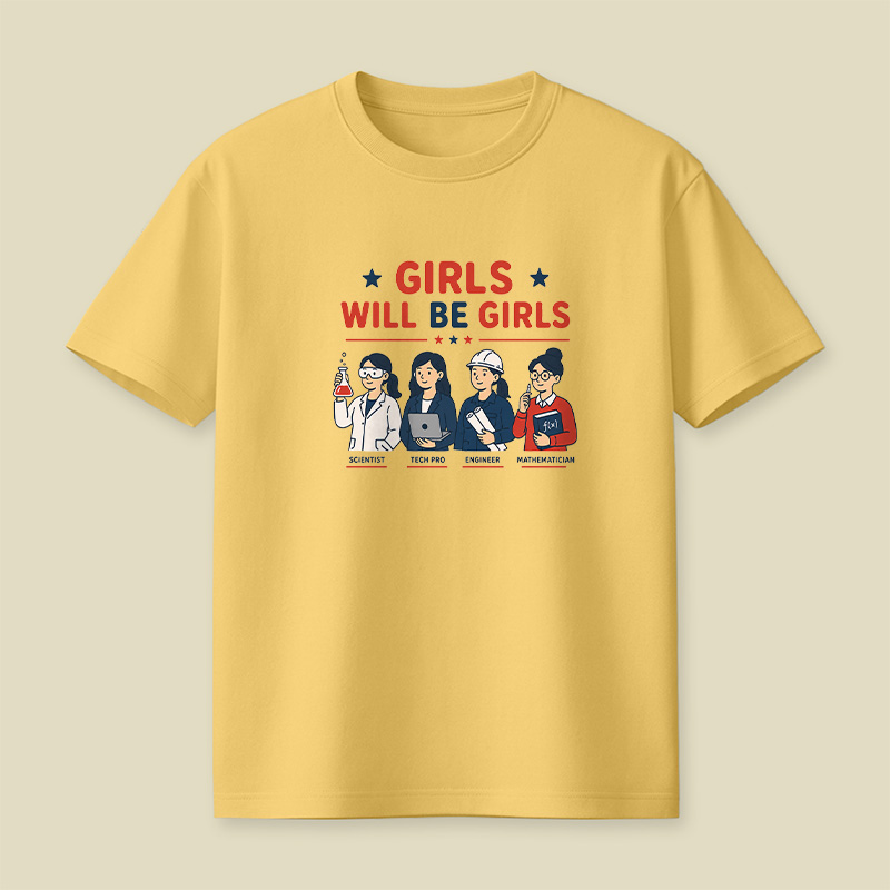 Girls Will Be Girls Playful T-Shirt