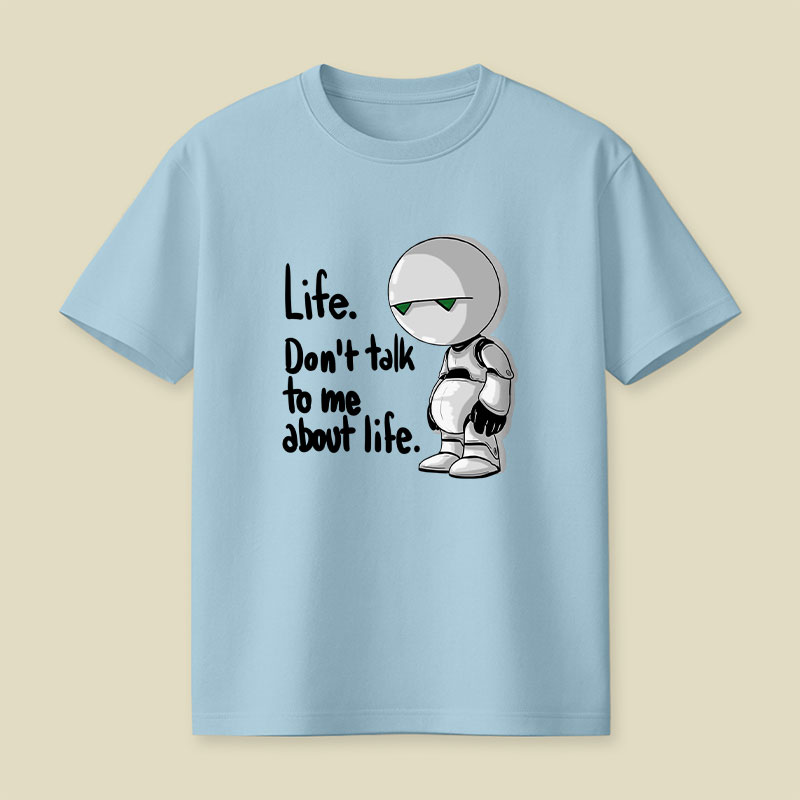 Dont Talk To Me About Life Playful T-Shirt