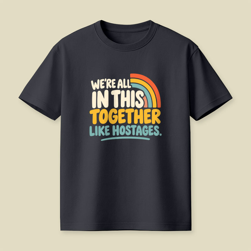 We're All in This Together Playful T-Shirt