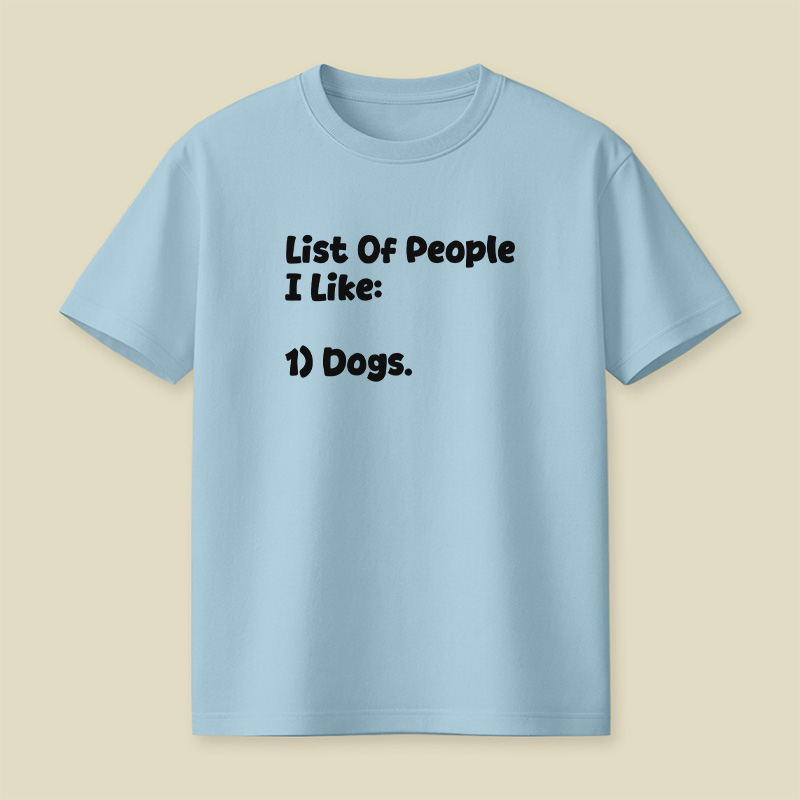 List Of People I Like Dogs Playful T-Shirt
