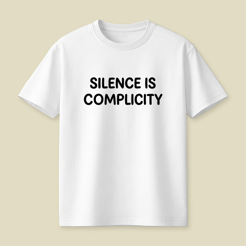 Silence Is Complicity Playful T-Shirt