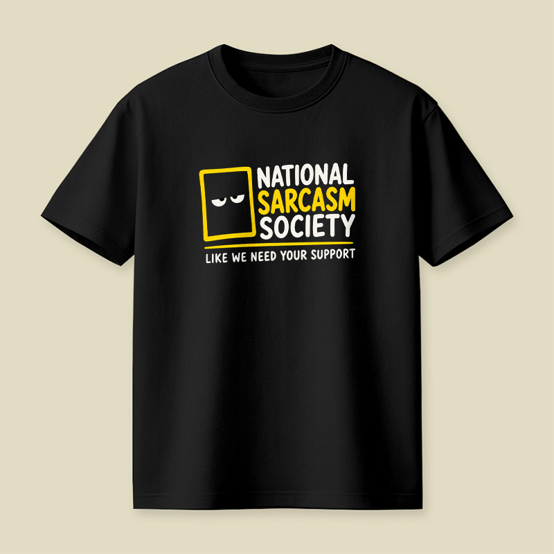 National Sarcasm Society Funny Playful T-Shirt