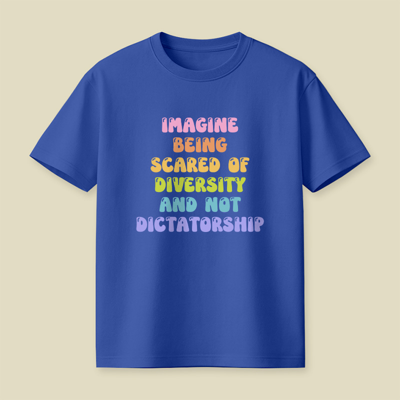 Imagine Being Scared Of Diversity Playful T-Shirt