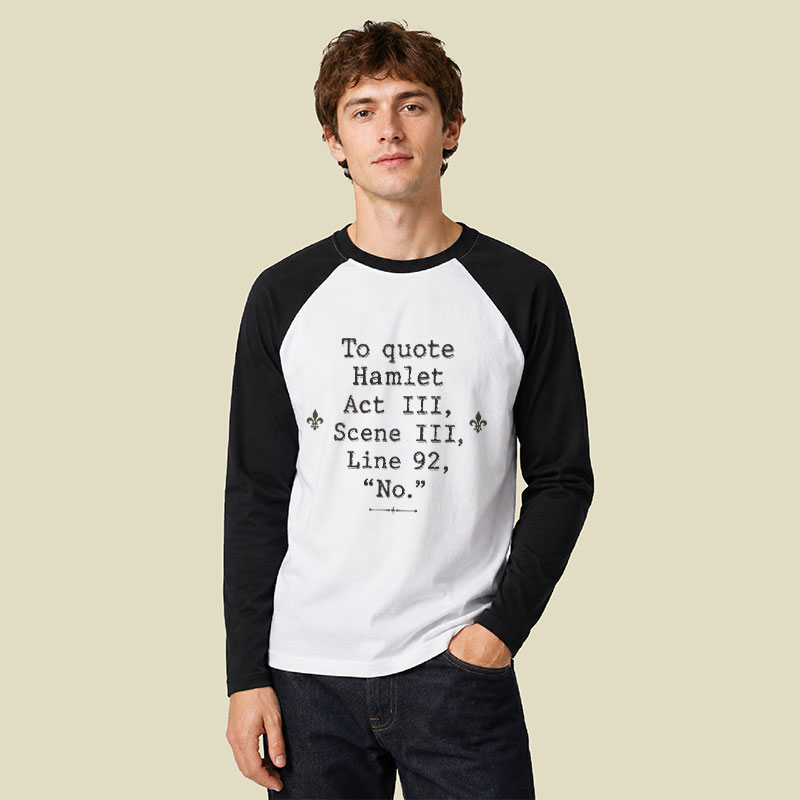 To Quote Hamlet Act Iii Scene Iii Line 92 No Raglan Long-Sleeve Tee
