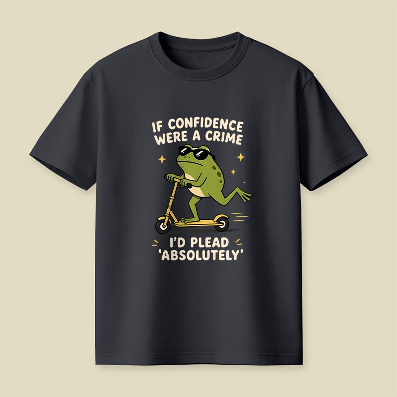 If Confidence Were A Crime Frog Playful T-Shirt