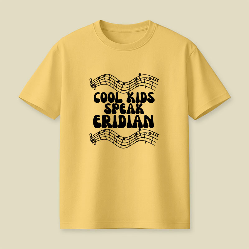 Cool Kids Speak Eridian Playful T-Shirt