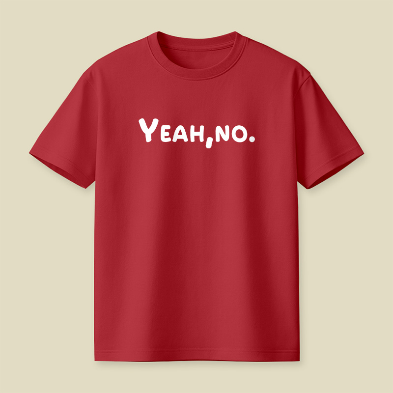 Yeah No Funny Sarcastic Playful T-Shirt