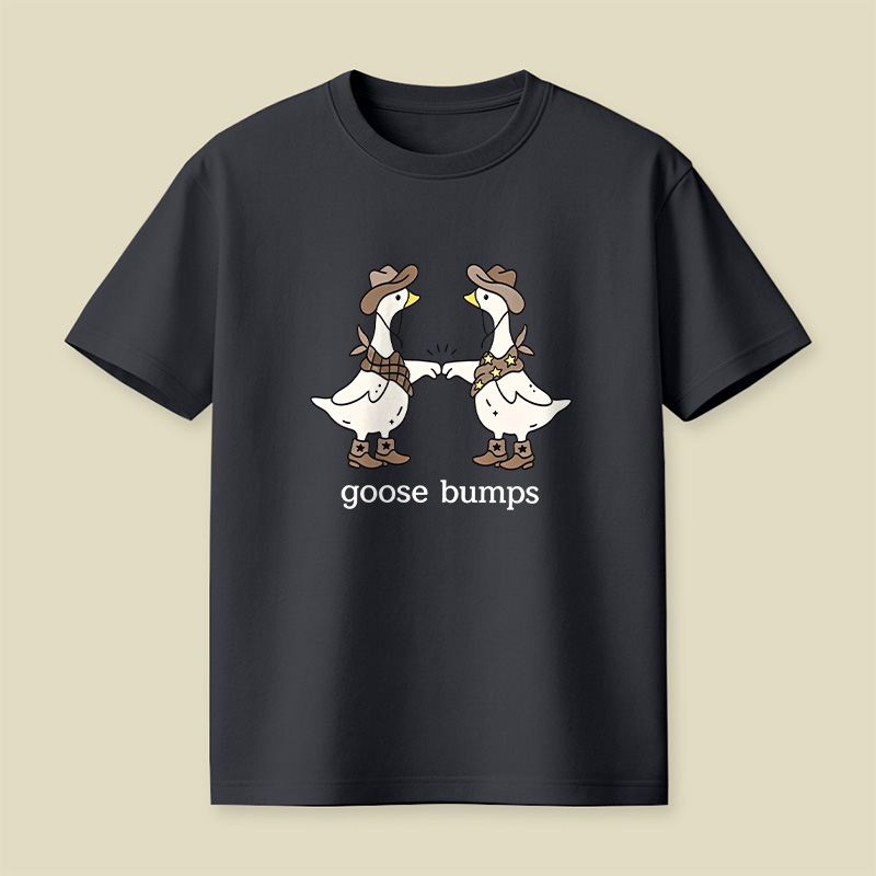 Goosebumps Geese Pun Cowboy Western Playful T-Shirt