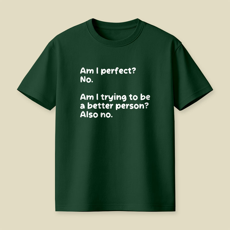 Am I Perfect No Playful T-Shirt
