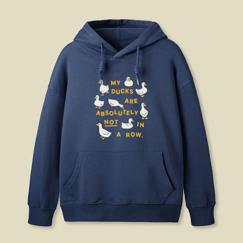 My Ducks Are Not In A Row Geek Hoodie