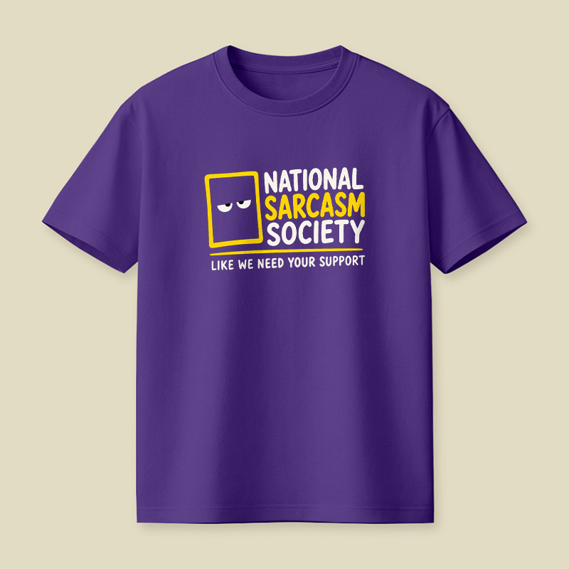 National Sarcasm Society Funny Playful T-Shirt