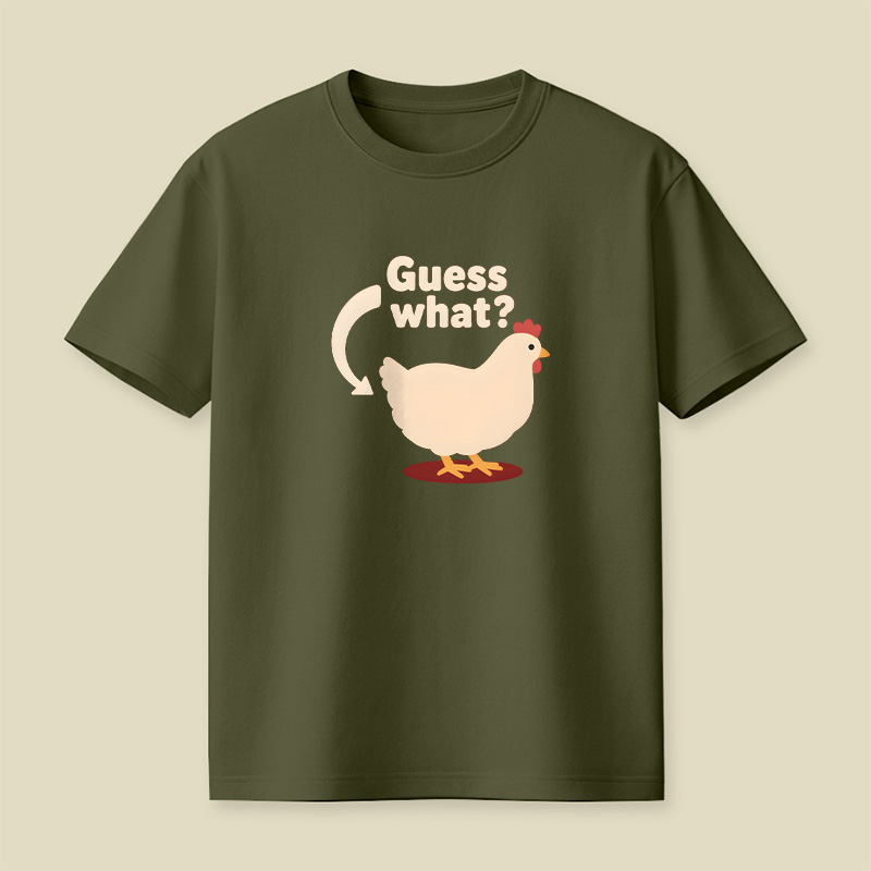 Guess What Chicken Butt Playful T-Shirt