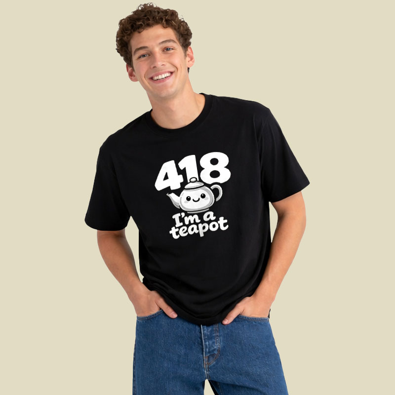 418 Im A Teapot Playful T-Shirt